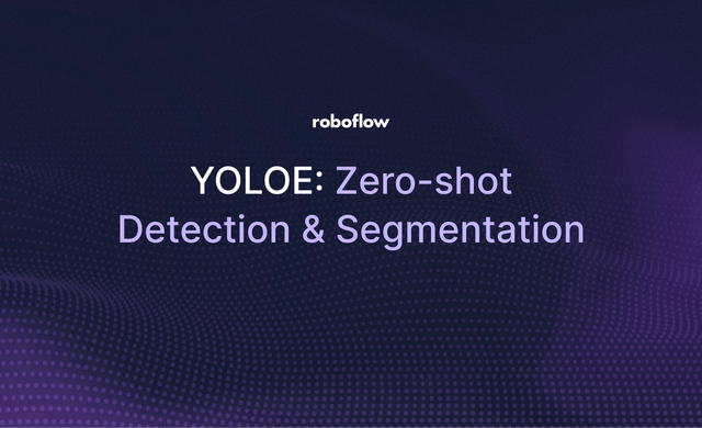 How to use YOLOE for Zero-Shot Object Detection & Segmentation