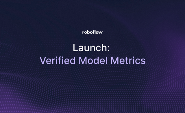 Launch: Verified Model Metrics