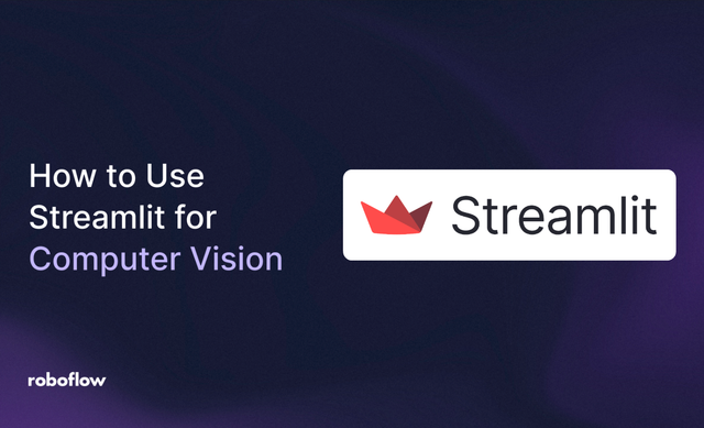 How to Use Streamlit for Computer Vision with Roboflow