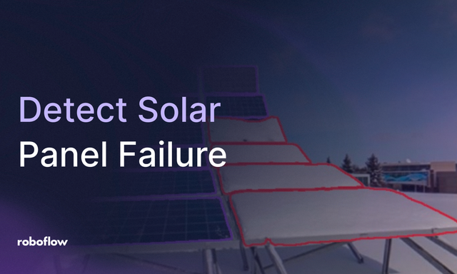 Detect Solar Panel Failure with Roboflow computer vision