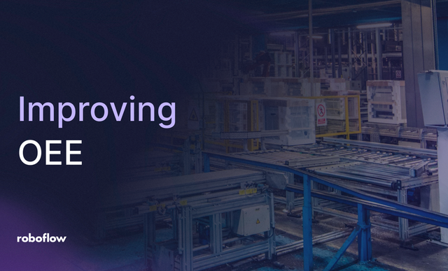 Improving Overall Equipment Effectiveness (OEE)