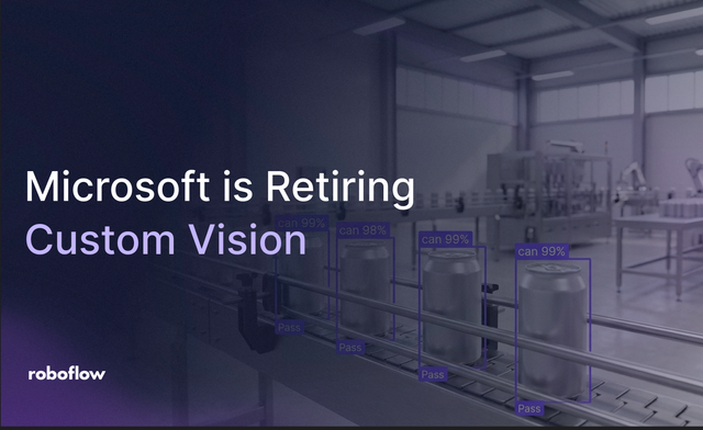 Microsoft Azure Custom Vision Is Retiring, Roboflow Can Help