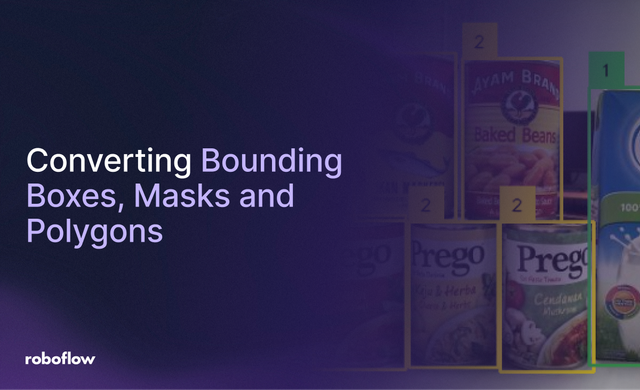 Ultimate Guide to Converting Bounding Boxes, Masks and Polygons