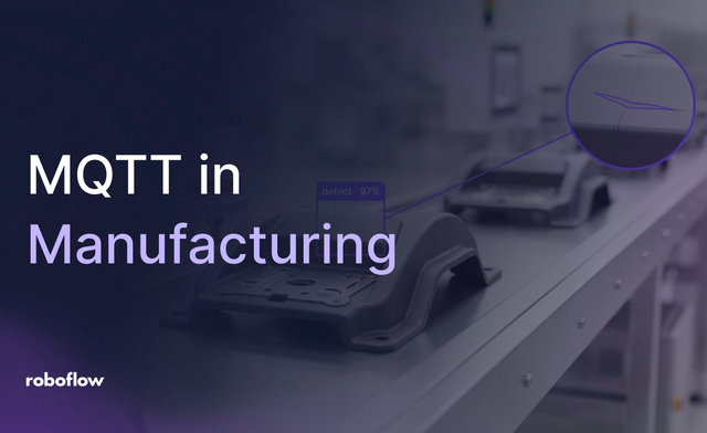 MQTT in Manufacturing with Roboflow's vision AI