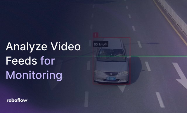 How to Analyze Video Feeds for Process Monitoring with Roboflow Vision AI