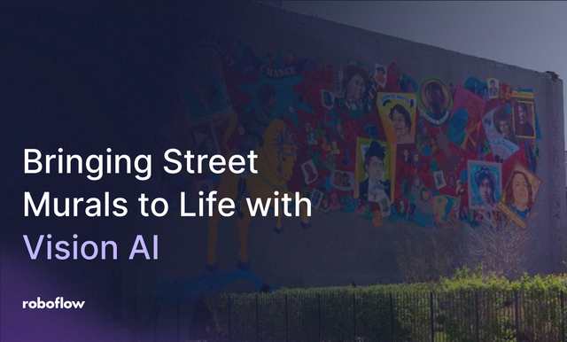 Bringing Street Murals to Life with Roboflow Computer Vision