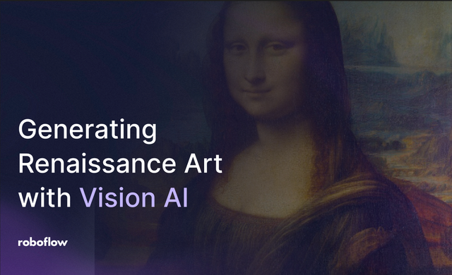 Generating Renaissance Art with Roboflow Computer Vision