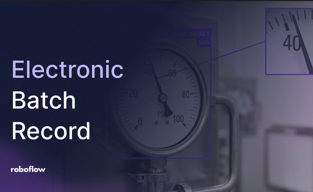 Electronic Batch Records in Manufacturing with Roboflow Vision AI