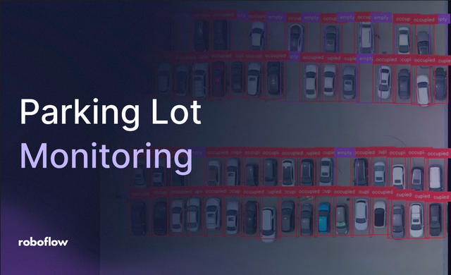 How to Build a Parking Lot Monitoring System with Roboflow Computer Vision