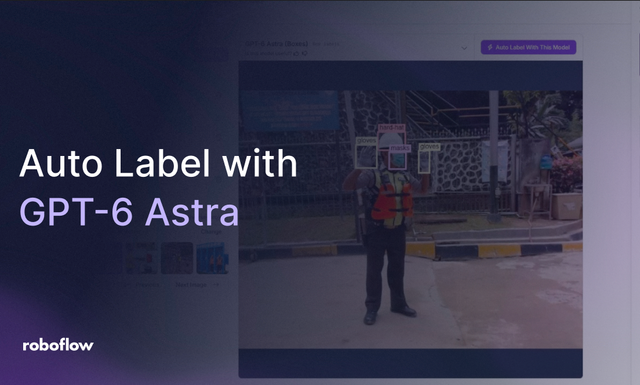 Auto Label with GPT-6 Astra in Roboflow