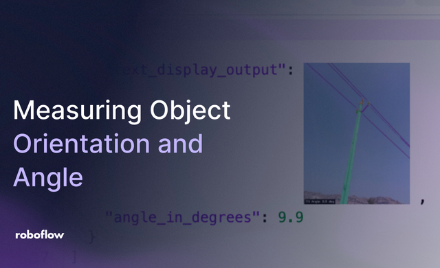 How to Measure Object Orientation and Angle with Computer Vision
