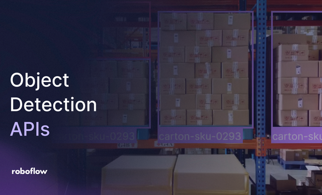 Object Detection APIs: Best Hosted Options Roboflow Visual AI