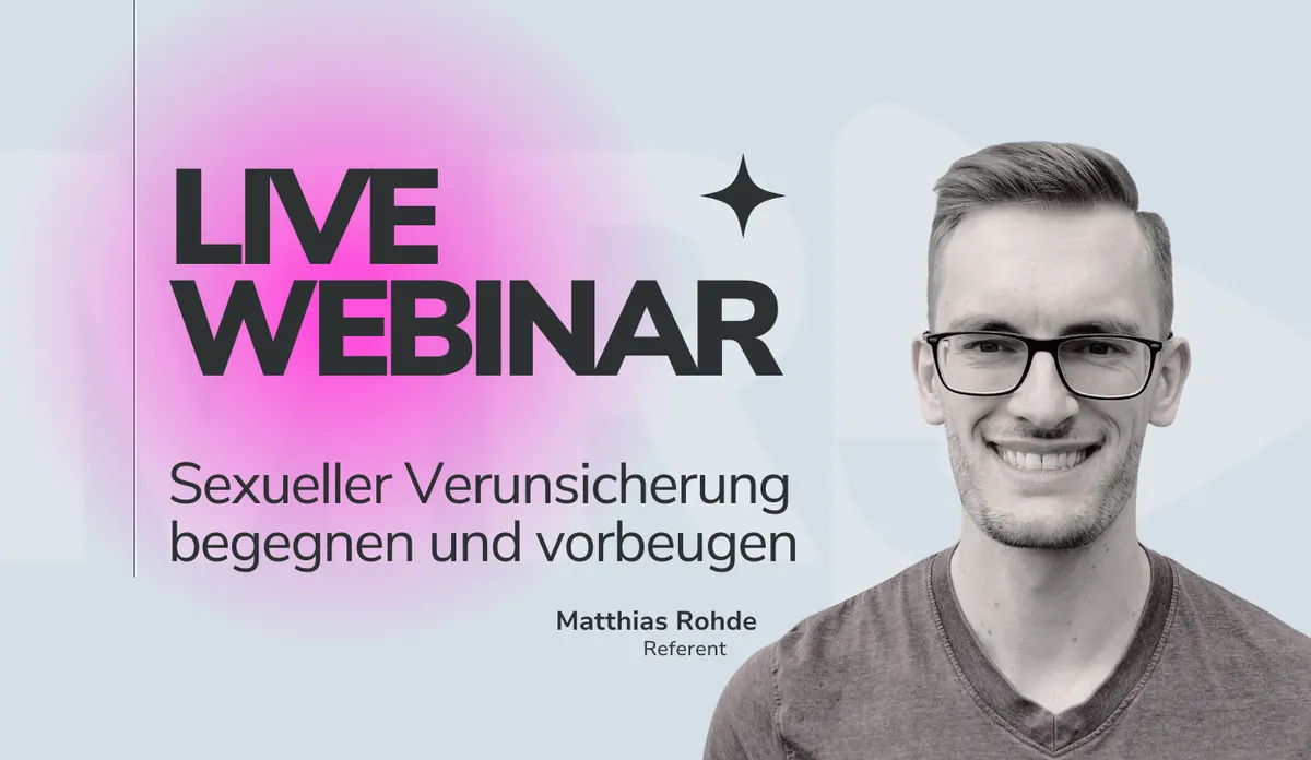 Webinar: Sexueller Verunsicherung begegnen und vorbeugen mit Matthias Rohde