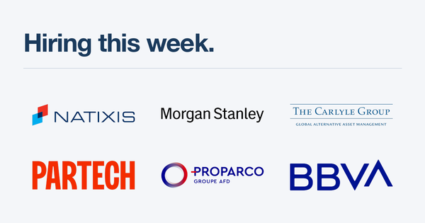 Hiring this week: Natixis, Morgan Stanley, The Carlyle Group, Partech Africa, Proparco, BBVA