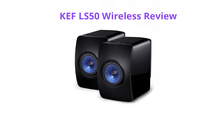 KEF LS50 Wireless review