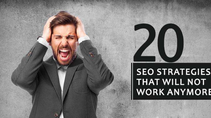 20 SEO strategies that will not work anymore