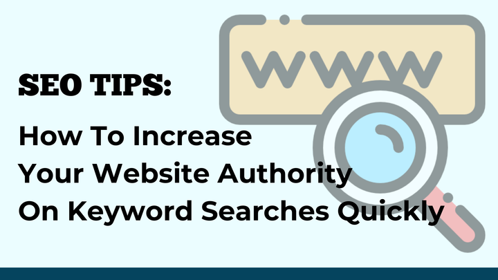 SEO tips: how to increase your website authority on keyword searches quickly