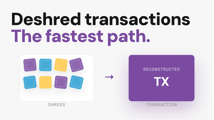 Deshred transactions: the fastest path to Solana data