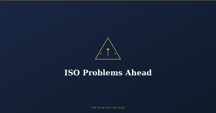 Featured image for Immediately Exercisable ISOs: The Problems