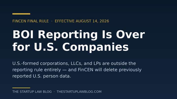 BOI reporting is over for U.S. companies — FinCEN final rule effective August 14, 2026