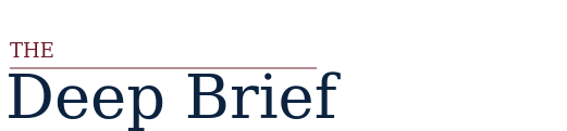 The Deep Brief