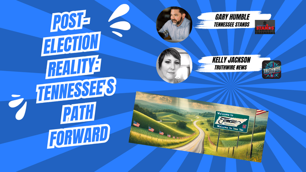 Unfiltered Truth: Gary Humble Talks Tennessee’s Political Power Plays & Calls for Conservative Accountability As We Move Forward Into A New General Session!
