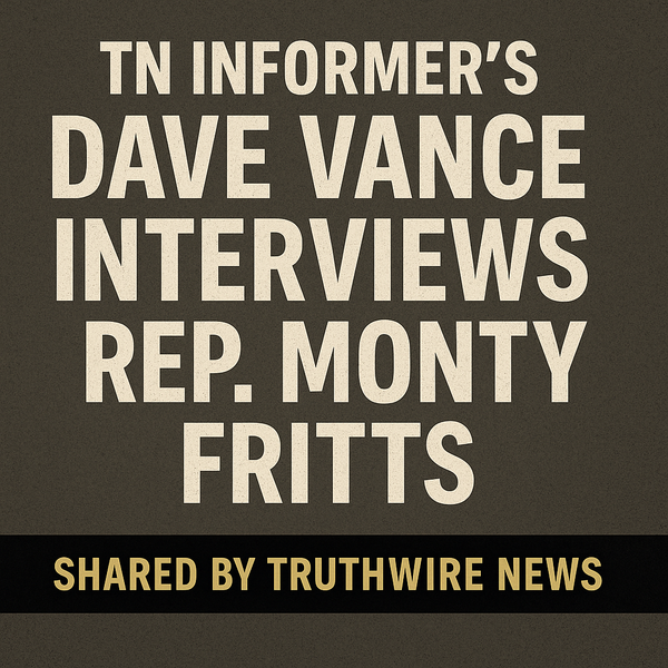 From the Grassroots Up: TN Informer's Dave Vance and Monty Fritts on Breaking the Establishment’s Grip
