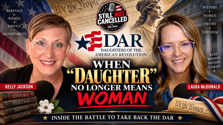 WHEN “DAUGHTER” NO LONGER MEANS WOMAN: Inside the Battle to Take Back the DAR with Laura McDonald