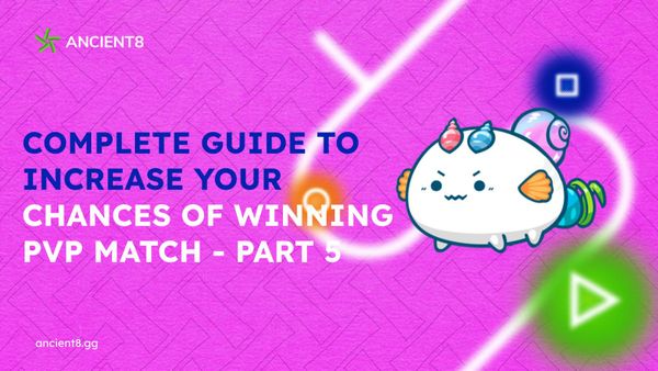 Complete Guide to increase your chances of winning PVP match - Part 5