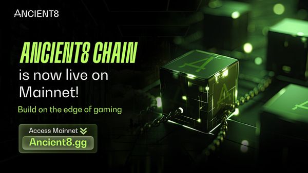 Ancient8 is now live on mainnet!