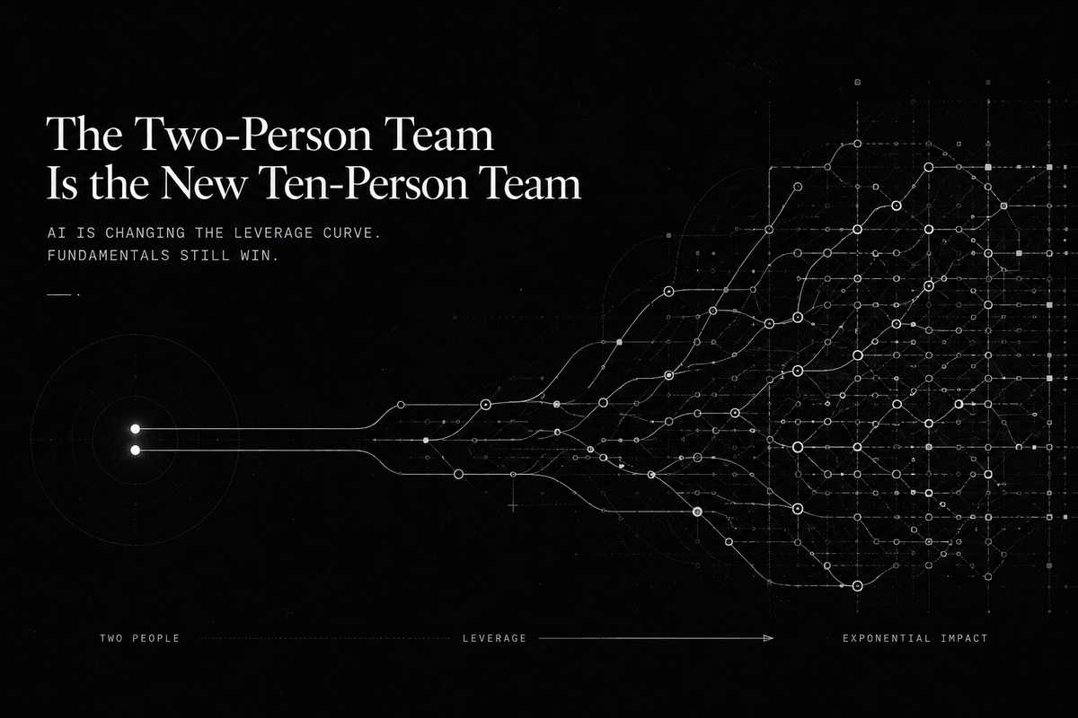 The Two-Person Team Is the New Ten-Person Team