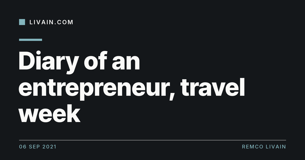 Diary of an entrepreneur, travel week — title card, livain.com