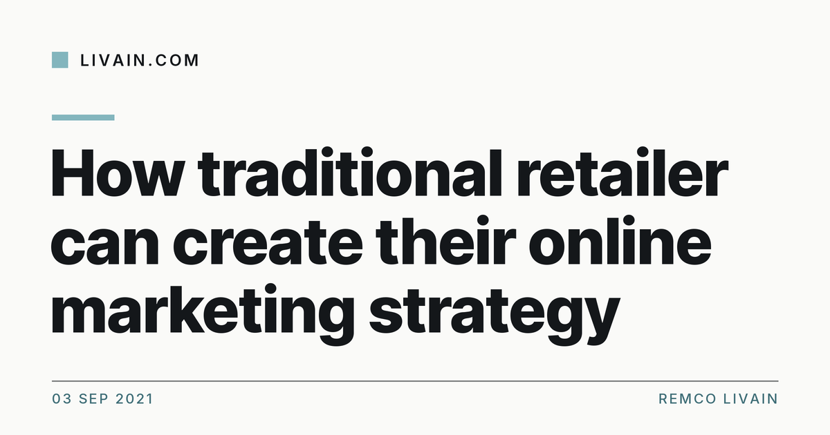 How traditional retailer can create their online marketing strategy — title card, livain.com