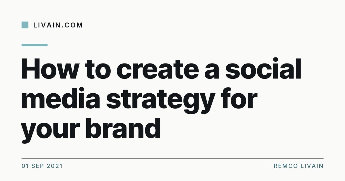 How to create a social media strategy for your brand — title card, livain.com