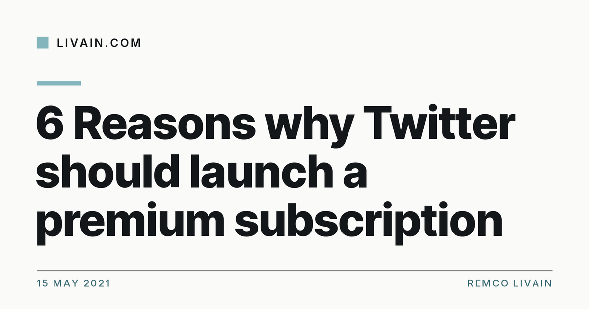 6 Reasons why Twitter should launch a premium subscription — title card, livain.com
