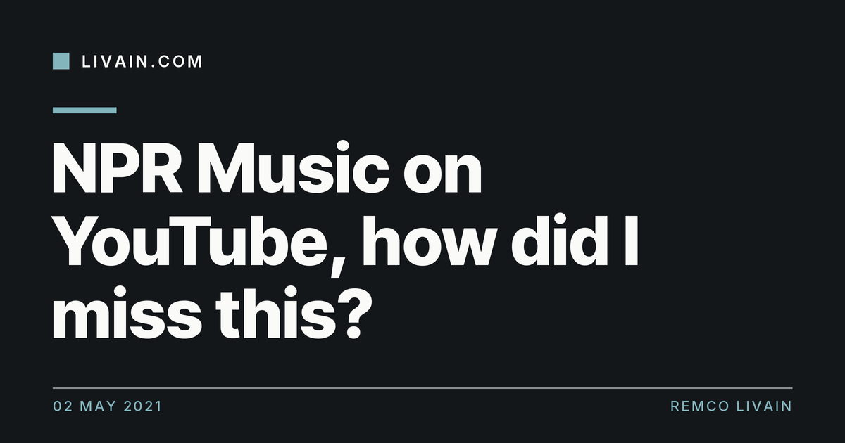 NPR Music on YouTube, how did I miss this? — title card, livain.com