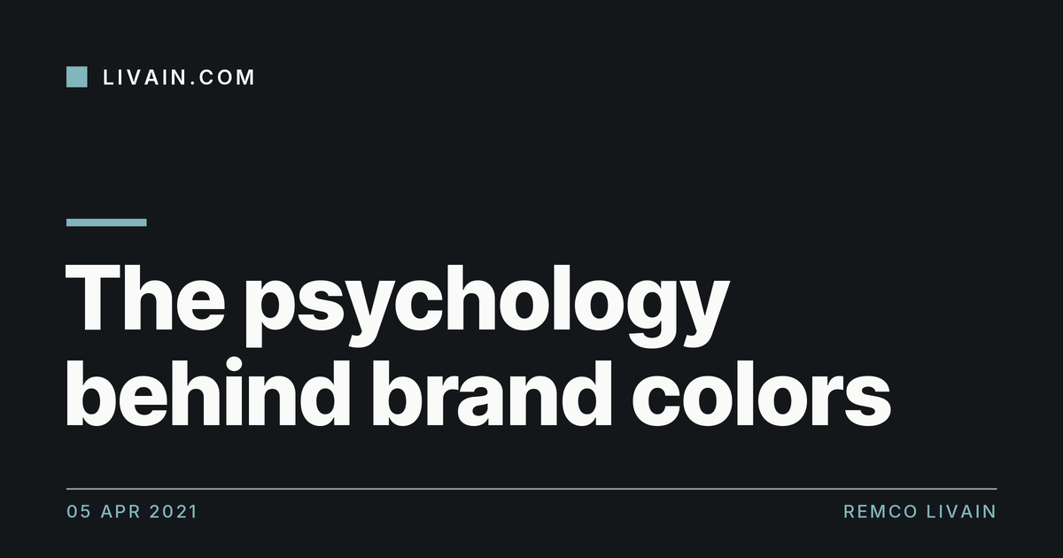 The psychology behind brand colors — title card, livain.com