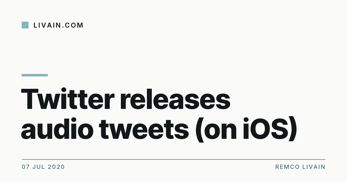 Twitter releases audio tweets (on iOS) — title card, livain.com