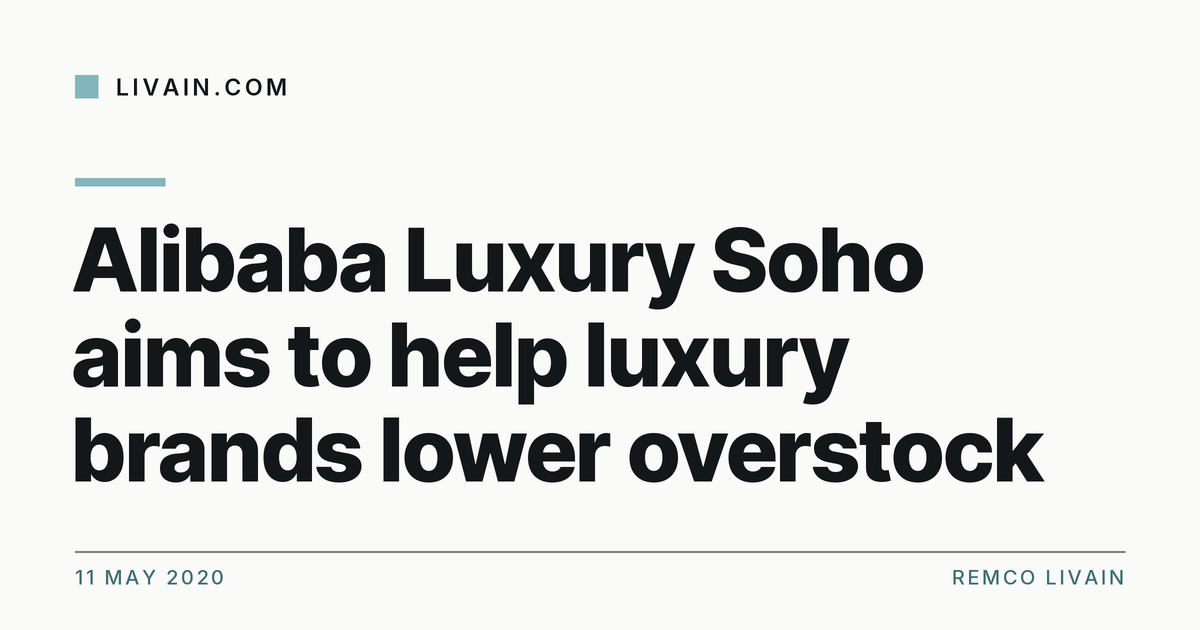 Alibaba Luxury Soho aims to help luxury brands lower overstock — title card, livain.com