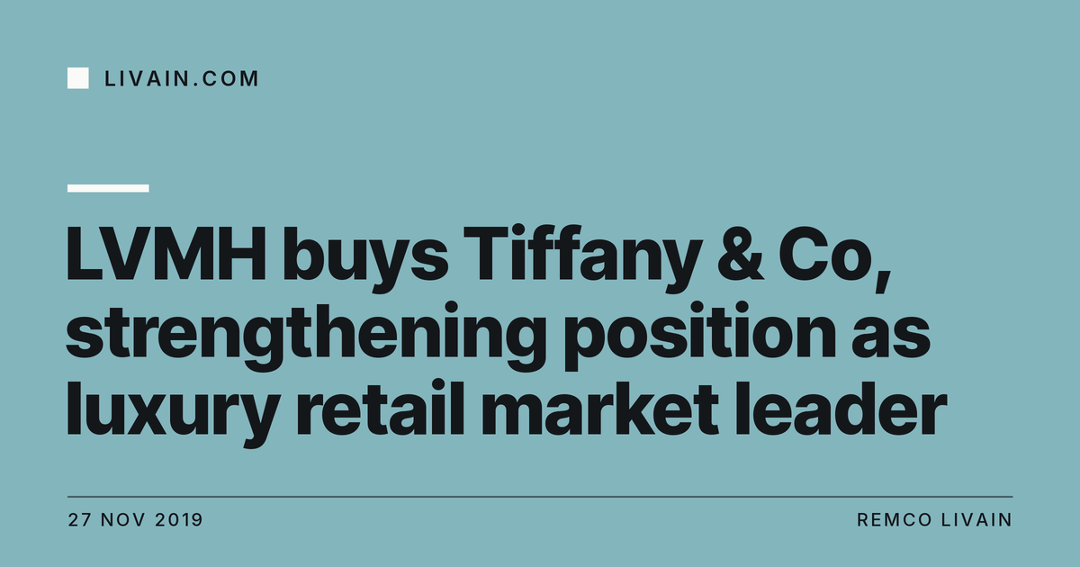 LVMH buys Tiffany & Co, strengthening position as luxury retail market leader — title card, livain.com