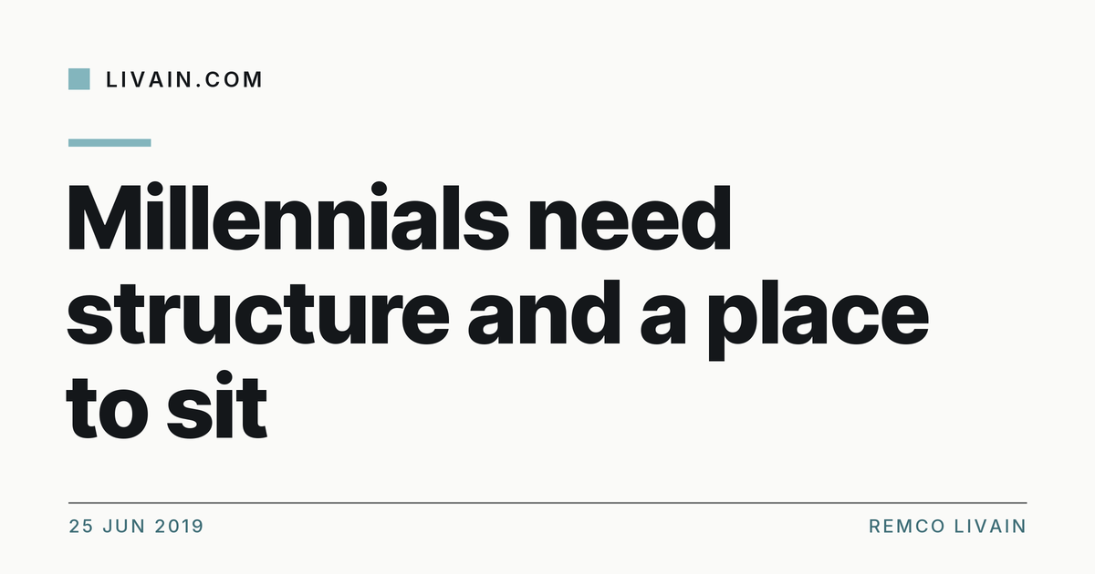 Millennials need structure and a place to sit — title card, livain.com