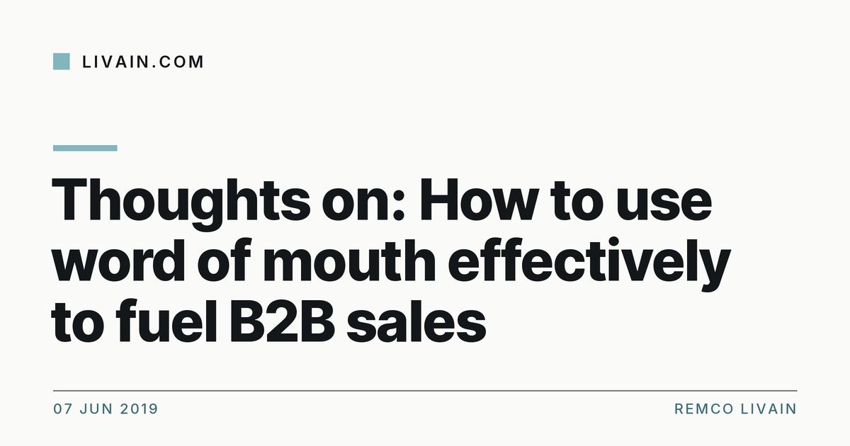 Thoughts on: How to use word of mouth effectively to fuel B2B sales — title card, livain.com
