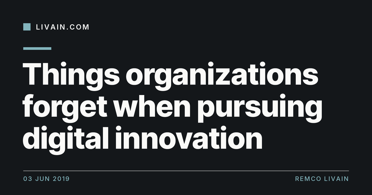Things organizations forget when pursuing digital innovation — title card, livain.com
