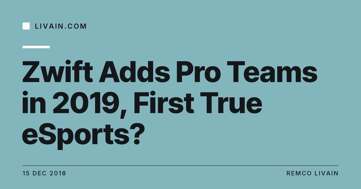 Zwift Adds Pro Teams in 2019, First True eSports? — title card, livain.com