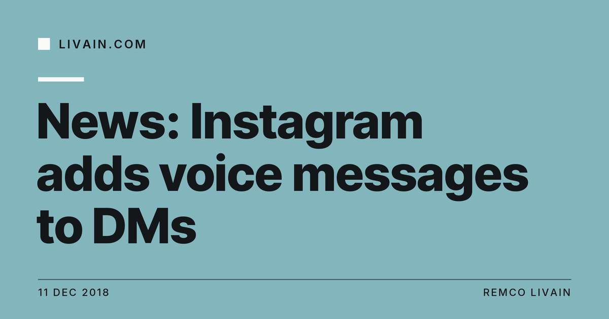 News: Instagram adds voice messages to DMs — title card, livain.com