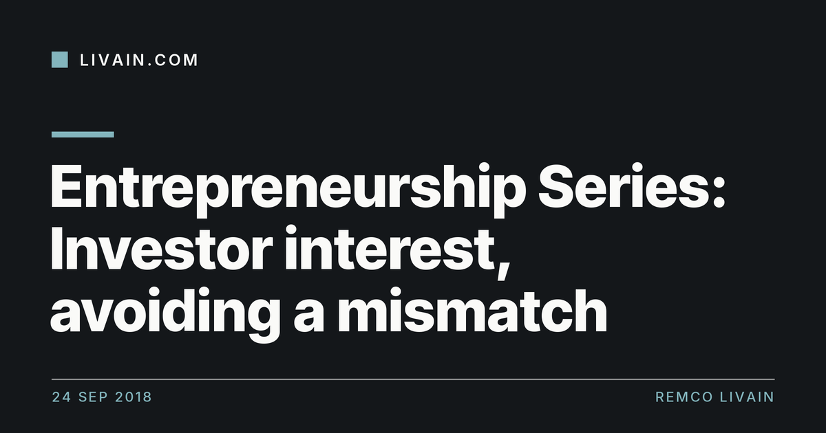 Entrepreneurship Series: Investor interest, avoiding a mismatch — title card, livain.com