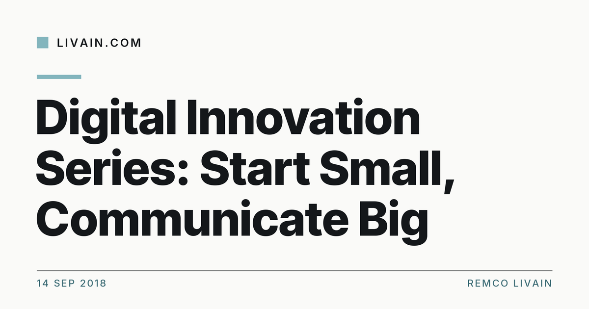 Digital Innovation Series: Start Small, Communicate Big — title card, livain.com