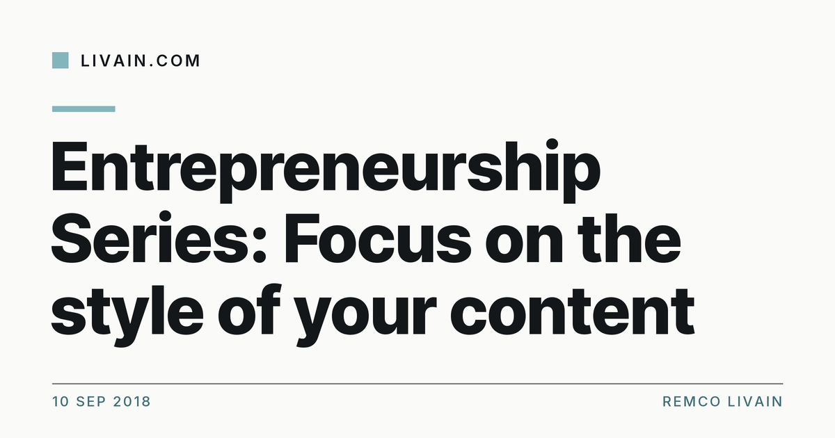 Entrepreneurship Series: Focus on the style of your content — title card, livain.com
