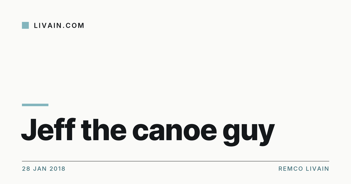 Jeff the canoe guy — title card, livain.com