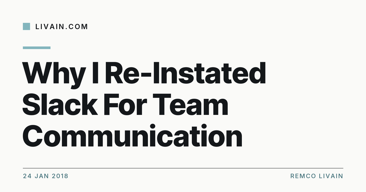 Why I Re-Instated Slack For Team Communication — title card, livain.com